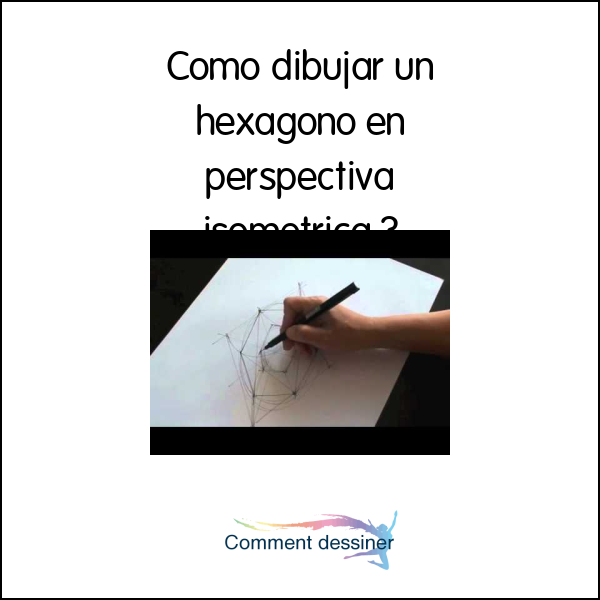 Como dibujar un hexagono en perspectiva isometrica